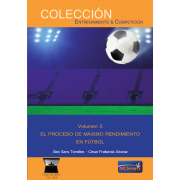 Volumen 5. El proceso de Máximo Rendimiento en Fútbol.