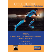 RSA Capacidad de repetir sprints en el fútbol. Tomo I. Teoría