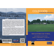 REFLEXIONES DE FÚTBOL Una Perspectiva del Fútbol desde la Complejidad y la práctica.