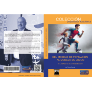 DEL MODELO DE FORMACIÓN AL MODELO DE JUEGO De la Base al Alto Rendimiento