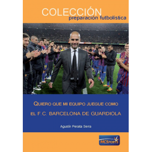 Ebook - Quiero que mi equipo juegue como el F.C. Barcelona de Guardiola