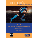 RSA Capacidad de repetir sprints en el fútbol. Tomo I. Teoría
