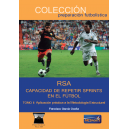 RSA Capacidad de repetir sprints en el fútbol. Tomo II. Aplicación práctica a la Metodología Estructural